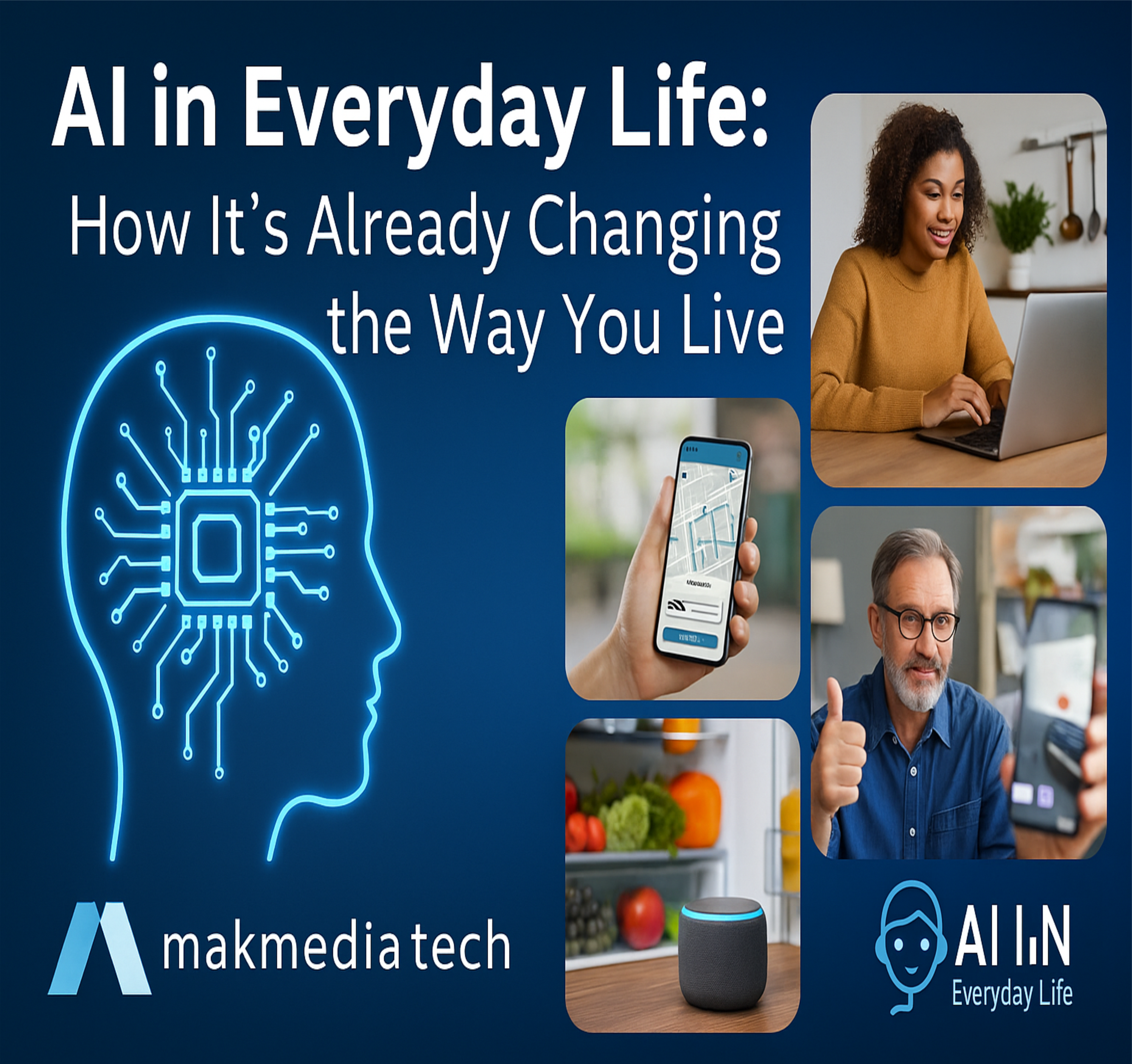 AI in Everyday Life: How It’s Already Changing the Way You Live